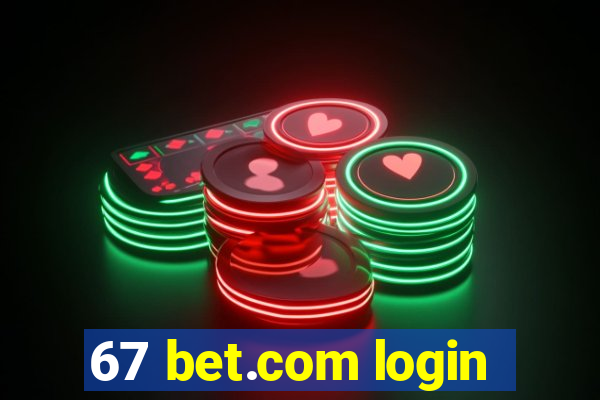 67 bet.com login